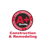 A plus quality construction & remodeling