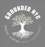 Grounded nyc - speak. listen. stay grounded.