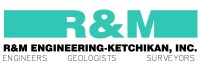 R&M Engineering Ketchikan, Inc.