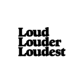 Loudlouderloudest