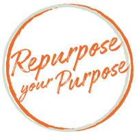 Repurpose your purpose