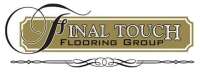 Final touch flooring group